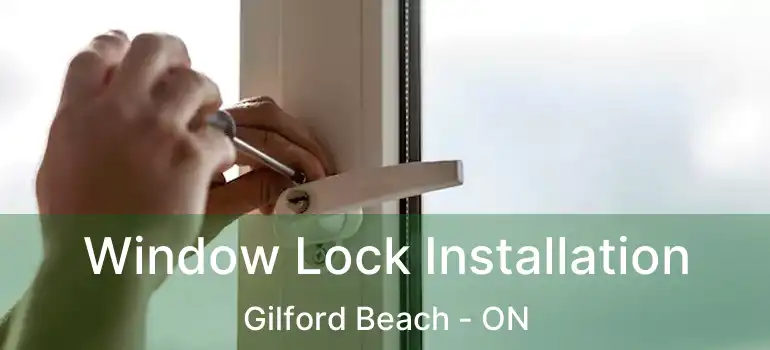  Window Lock Installation Gilford Beach - ON