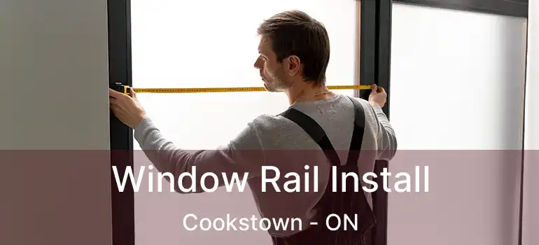  Window Rail Install Cookstown - ON