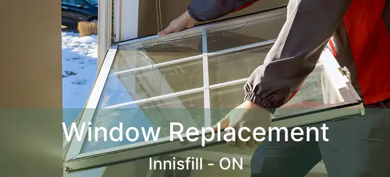  Window Replacement Innisfill - ON