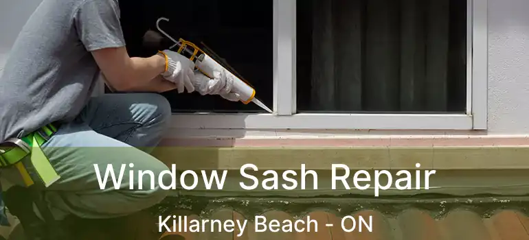  Window Sash Repair Killarney Beach - ON