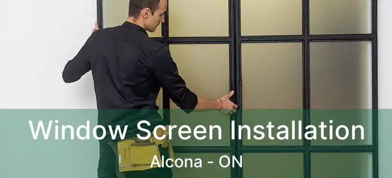  Window Screen Installation Alcona - ON