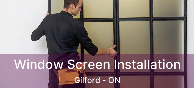  Window Screen Installation Gilford - ON
