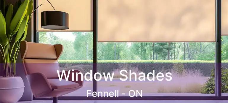  Window Shades Fennell - ON