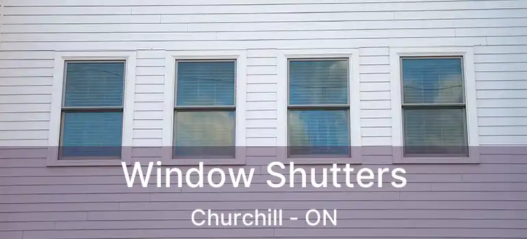  Window Shutters Churchill - ON