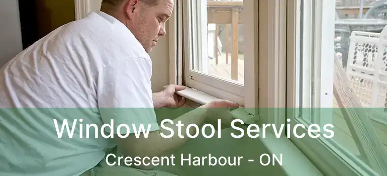 Window Stool Services Crescent Harbour - ON