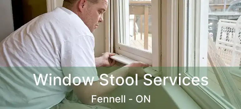  Window Stool Services Fennell - ON