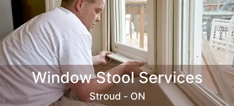  Window Stool Services Stroud - ON