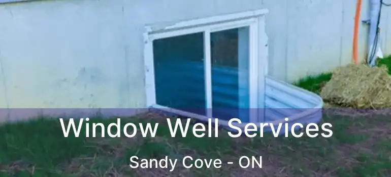  Window Well Services Sandy Cove - ON