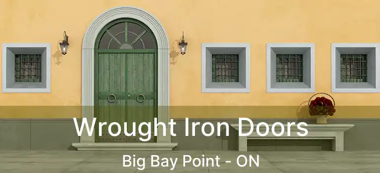  Wrought Iron Doors Big Bay Point - ON