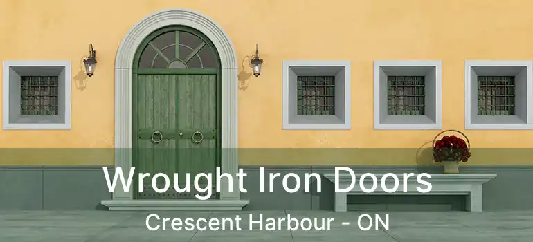  Wrought Iron Doors Crescent Harbour - ON