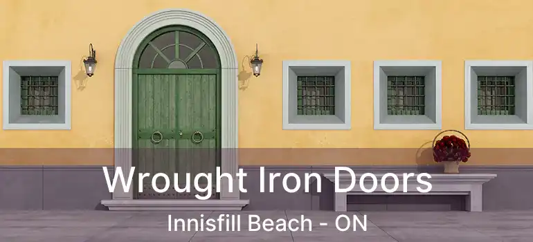  Wrought Iron Doors Innisfill Beach - ON