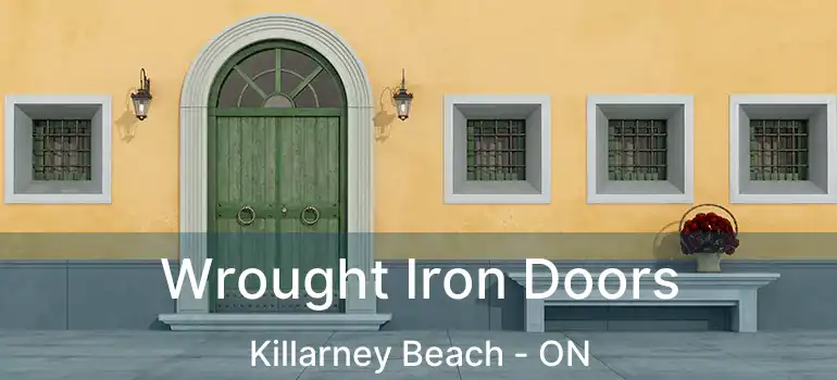  Wrought Iron Doors Killarney Beach - ON