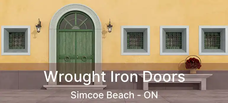  Wrought Iron Doors Simcoe Beach - ON